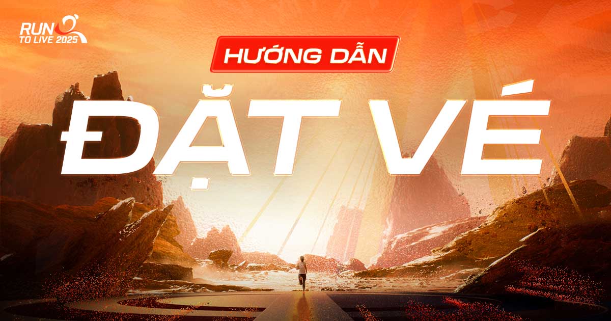 HƯỚNG DẪN ĐẶT VÉ TRÊN WEBSITE RUN TO LIVE
